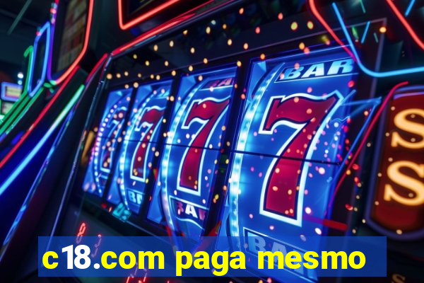 c18.com paga mesmo